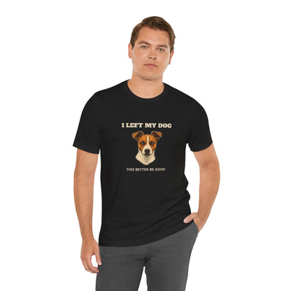 Jack Russell Terrier I Left My Dog t-shirt - view 12