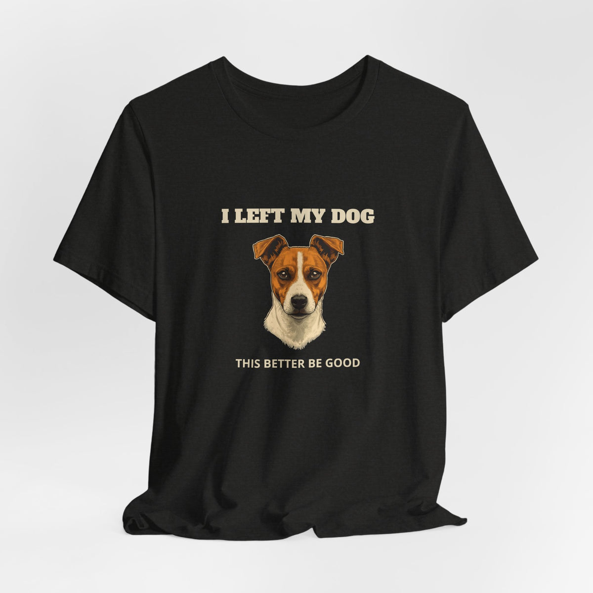 Jack Russell Terrier I Left My Dog t-shirt - view 15