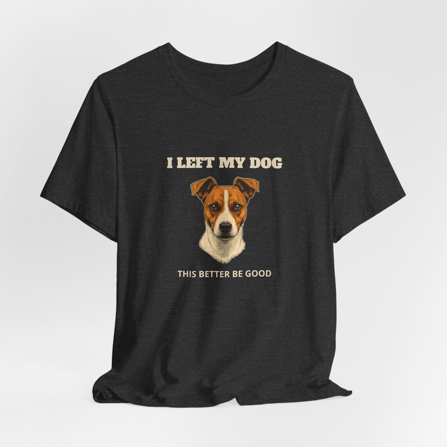Jack Russell Terrier I Left My Dog t-shirt - view 21