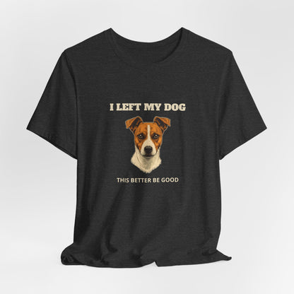 Jack Russell Terrier I Left My Dog t-shirt - view 21