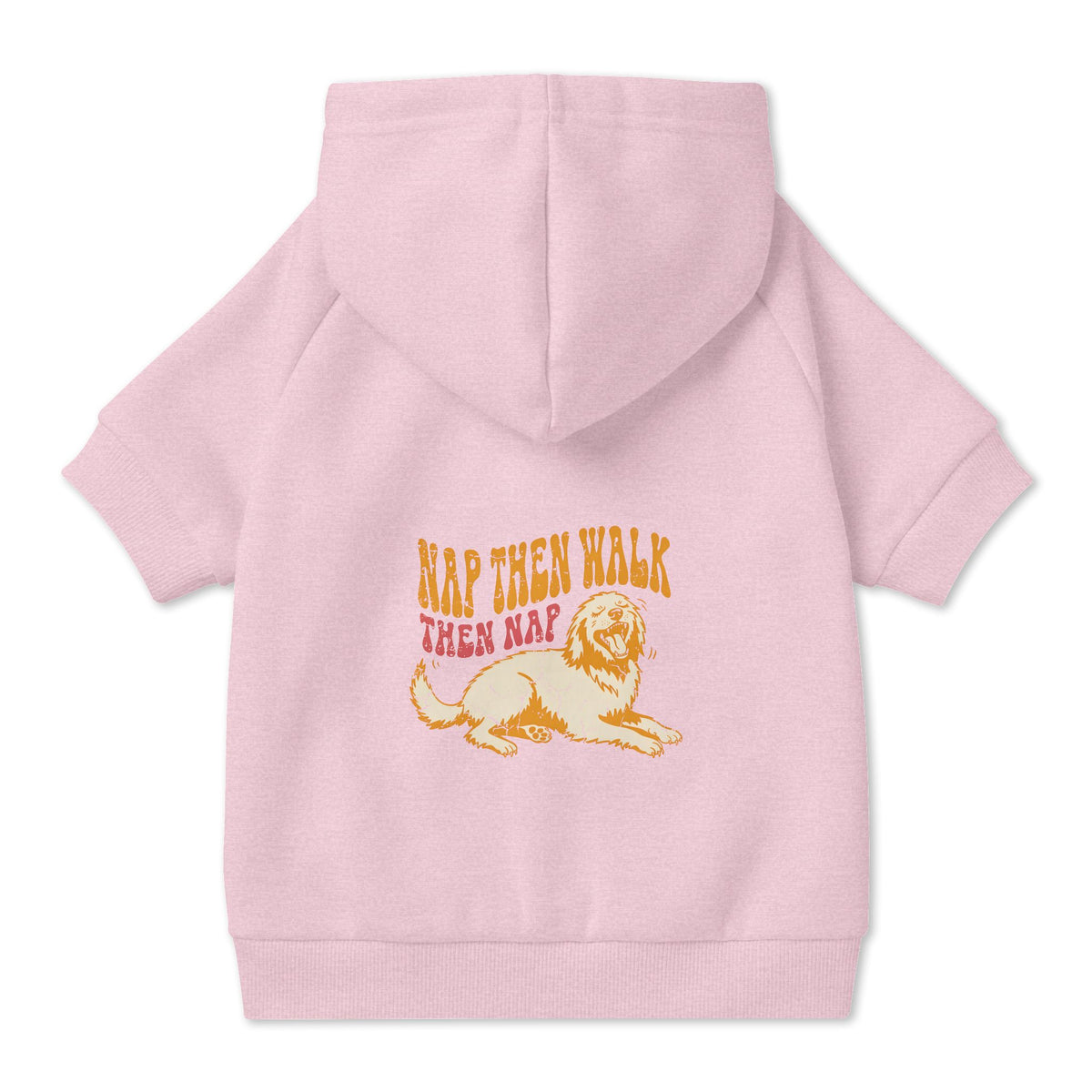Nap Then Walk Then Nap Dog Hoodie in Pink, back view — SniffWaggleNWalk™