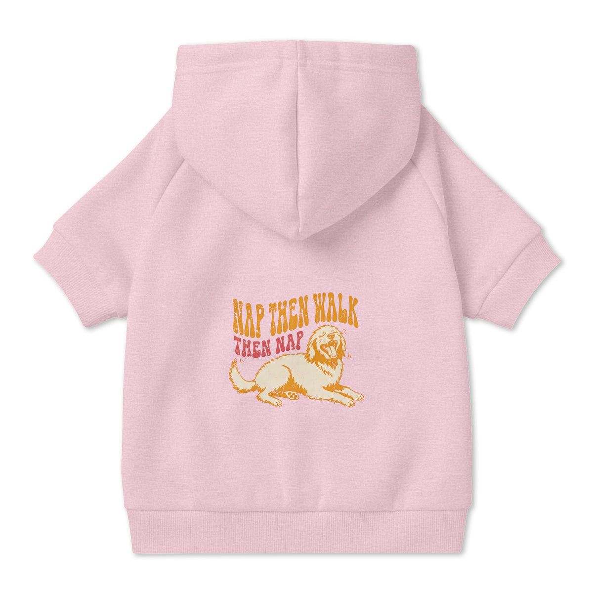 Nap Then Walk Then Nap Dog Hoodie in Pink, back view — SniffWaggleNWalk™