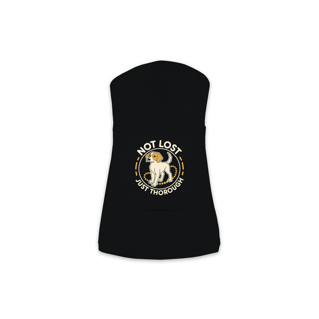 Not Lost. Just Thorough. Dog Hoodie in Black