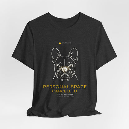 Personal Space Cancelled French Bulldog T-Shirt — folded on a shelf