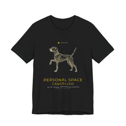 Personal Space Cancelled German Pointer T-Shirt — fabric texture close-up