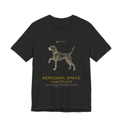 Personal Space Cancelled German Pointer T-Shirt — close-up print detail