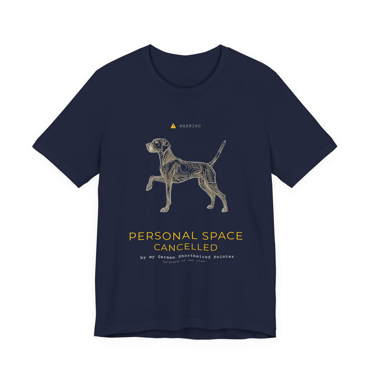 Personal Space Cancelled German Pointer T-Shirt — model wearing front view