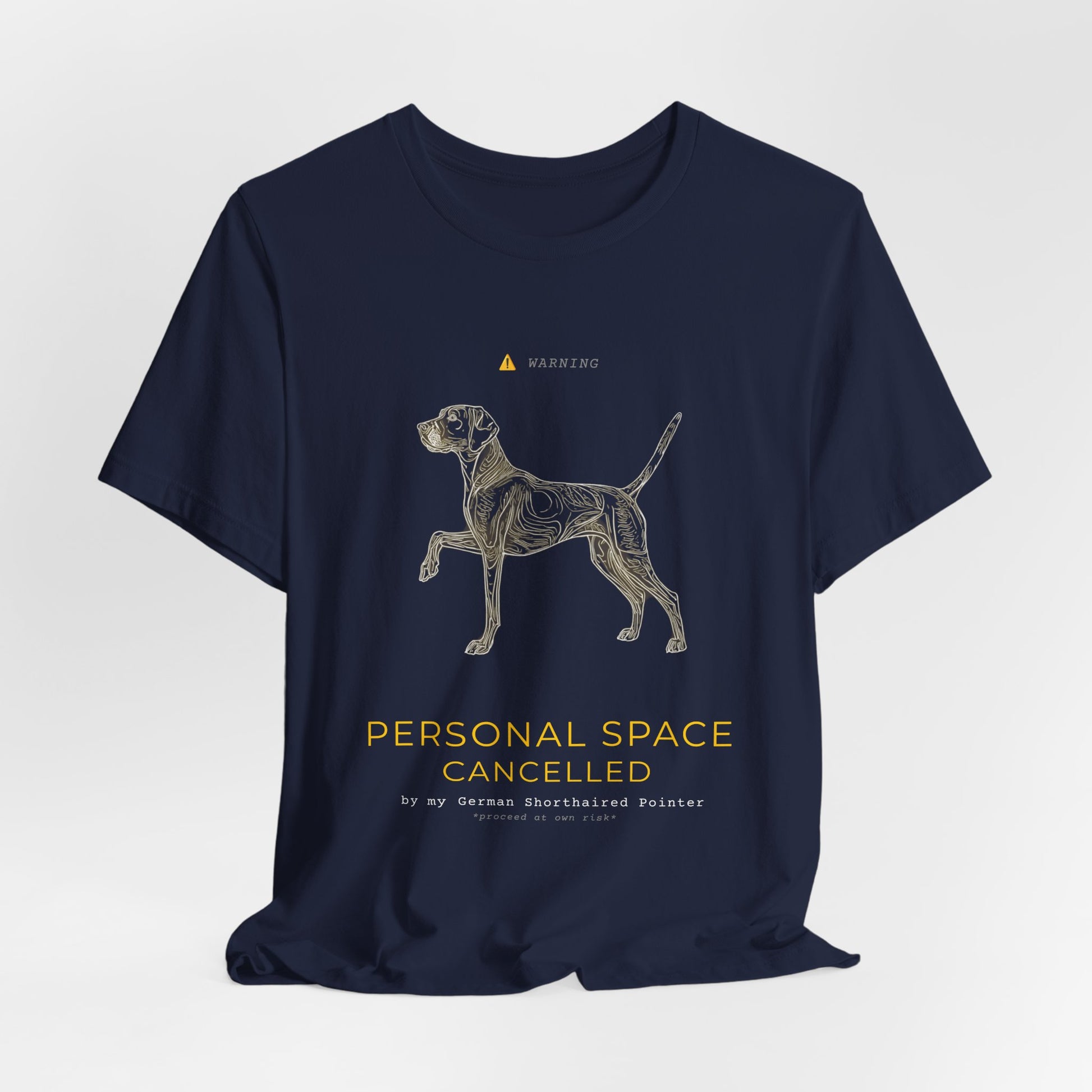 Personal Space Cancelled German Pointer T-Shirt — flat lay