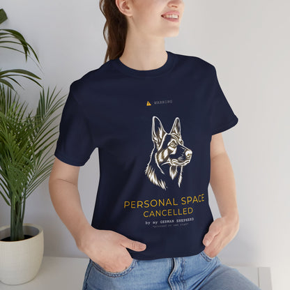 Personal Space Cancelled German Shepherd T-Shirt — flat lay product photo