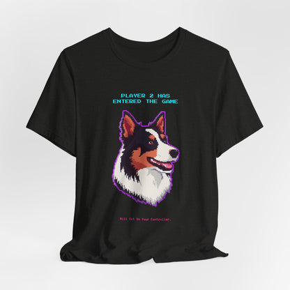 Player 2 Has Entered the Game T-Shirt - Funny Border Collie Gamer Unisex Tee - Style 15