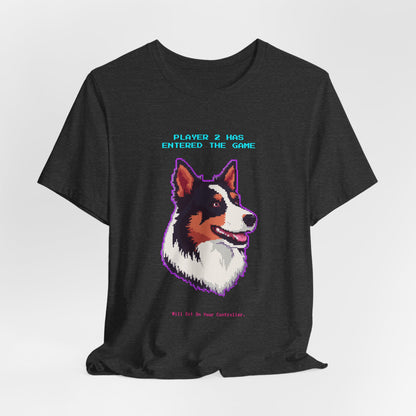 Player 2 Has Entered the Game T-Shirt - Funny Border Collie Gamer Unisex Tee - Style 21