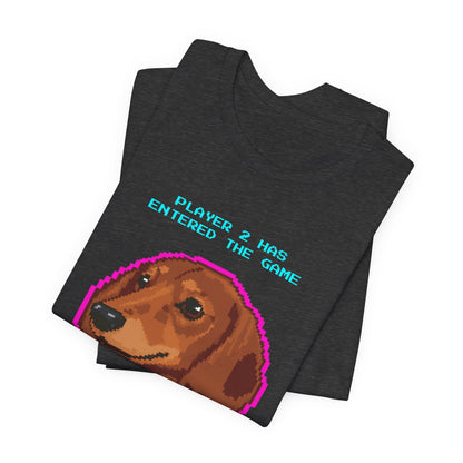 Player 2 Has Entered the Game T-Shirt - Funny Dachshund Gamer Unisex Tee - Style 20