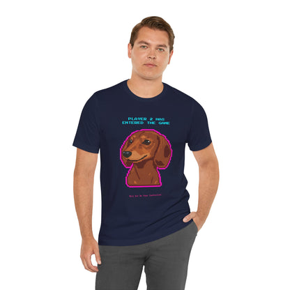 Player 2 Has Entered the Game T-Shirt - Funny Dachshund Gamer Unisex Tee - Style 23