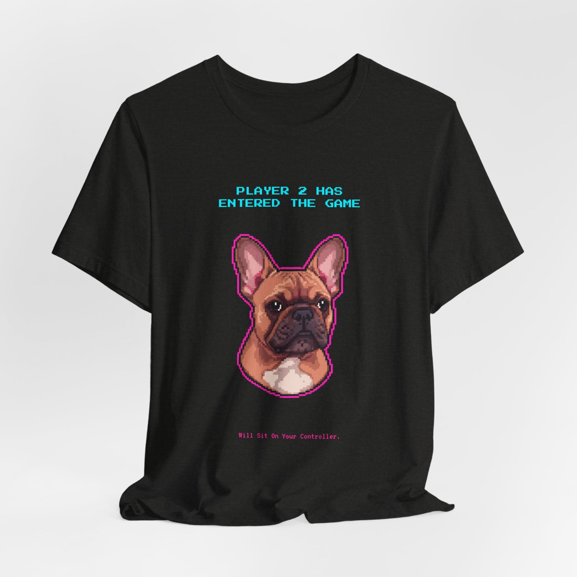 Player 2 Has Entered the Game T-Shirt - Funny French Bulldog Gamer Unisex Tee - Style 15