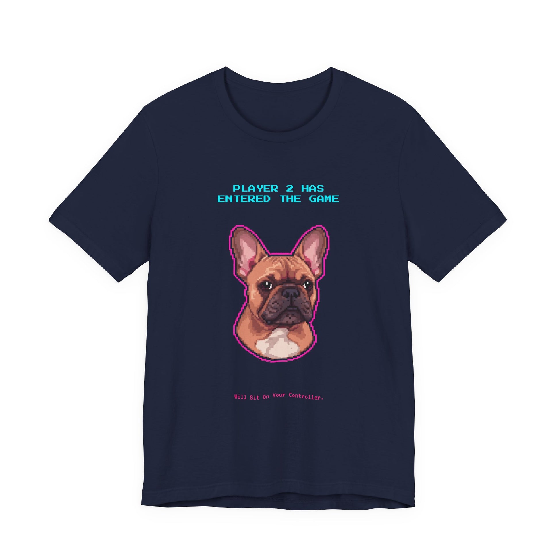 Player 2 Has Entered the Game T-Shirt - Funny French Bulldog Gamer Unisex Tee - Style 24