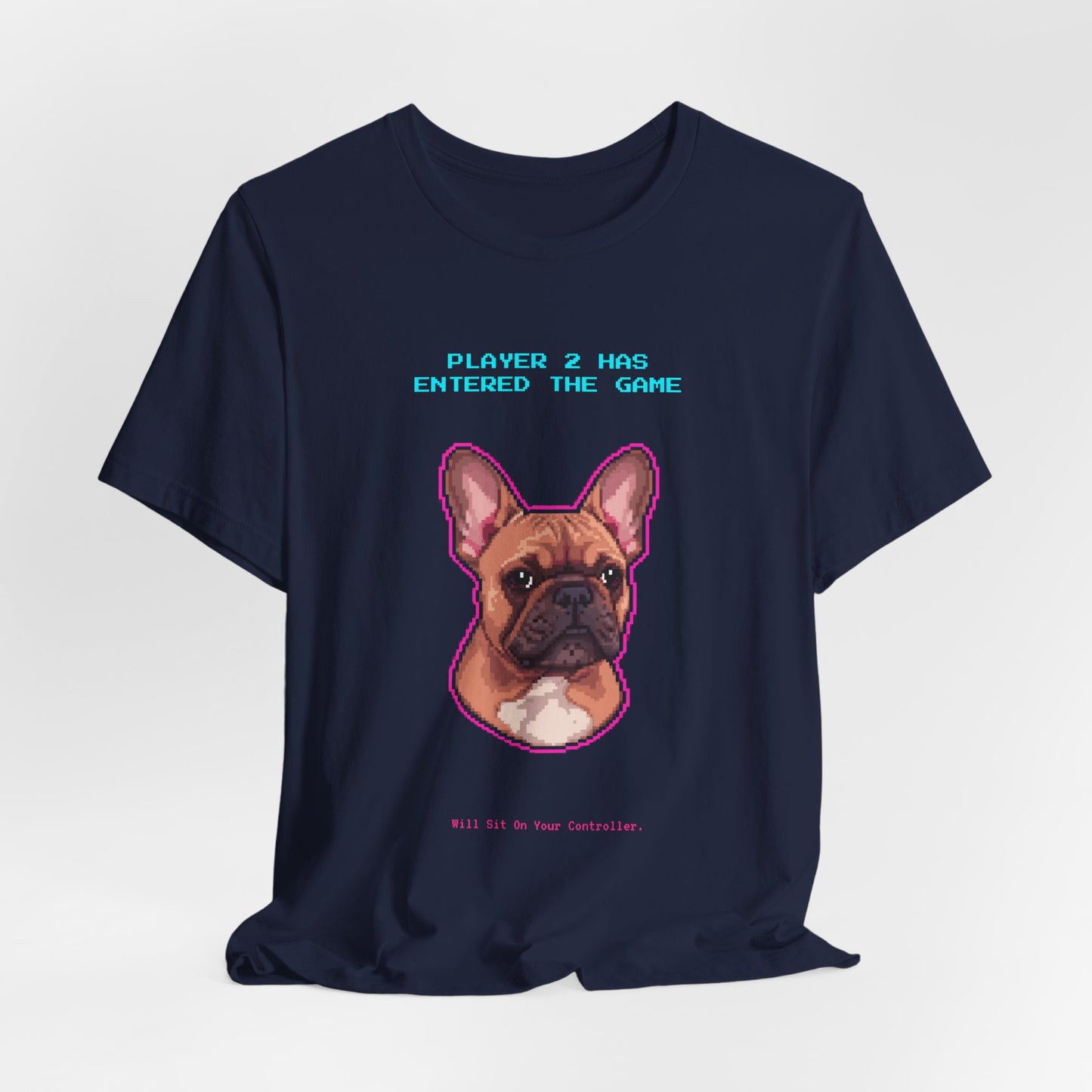 Player 2 Has Entered the Game T-Shirt - Funny French Bulldog Gamer Unisex Tee - Style 27