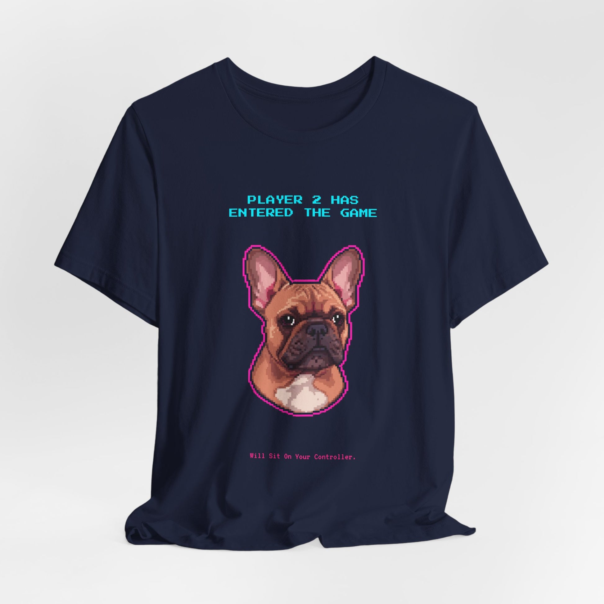 Player 2 Has Entered the Game T-Shirt - Funny French Bulldog Gamer Unisex Tee - Style 27