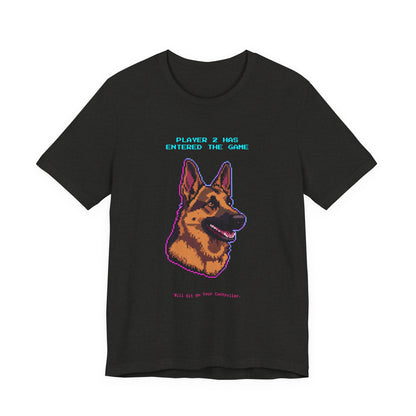 Player 2 Has Entered the Game T-Shirt - Funny German Shepherd Gamer Unisex Tee - Style 12