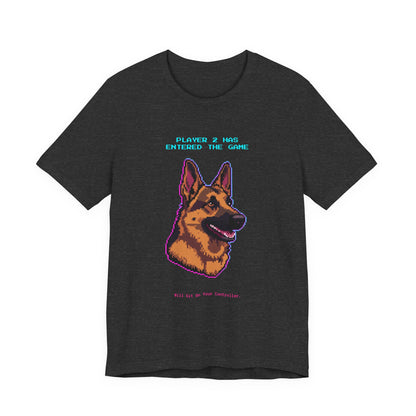 Player 2 Has Entered the Game T-Shirt - Funny German Shepherd Gamer Unisex Tee - Style 18