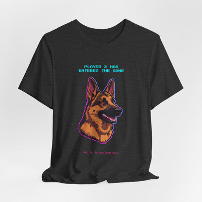 Player 2 Has Entered the Game T-Shirt - Funny German Shepherd Gamer Unisex Tee - Style 21
