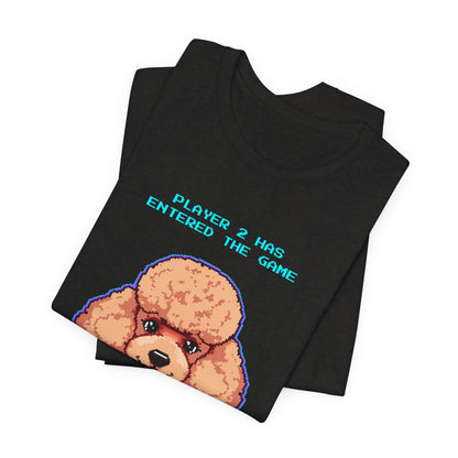 Player 2 Has Entered the Game T-Shirt - Funny Poodle Gamer Unisex Tee - Style 14