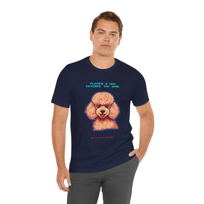 Player 2 Has Entered the Game T-Shirt - Funny Poodle Gamer Unisex Tee - Style 23