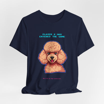 Player 2 Has Entered the Game T-Shirt - Funny Poodle Gamer Unisex Tee - Style 27