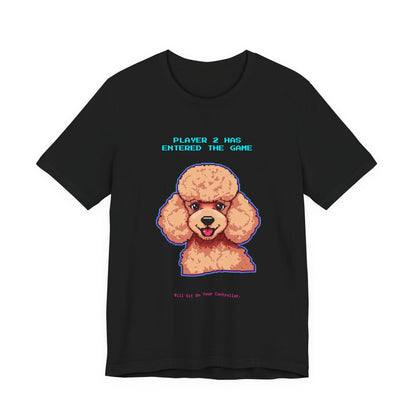 Player 2 Has Entered the Game T-Shirt - Funny Poodle Gamer Unisex Tee - Detail