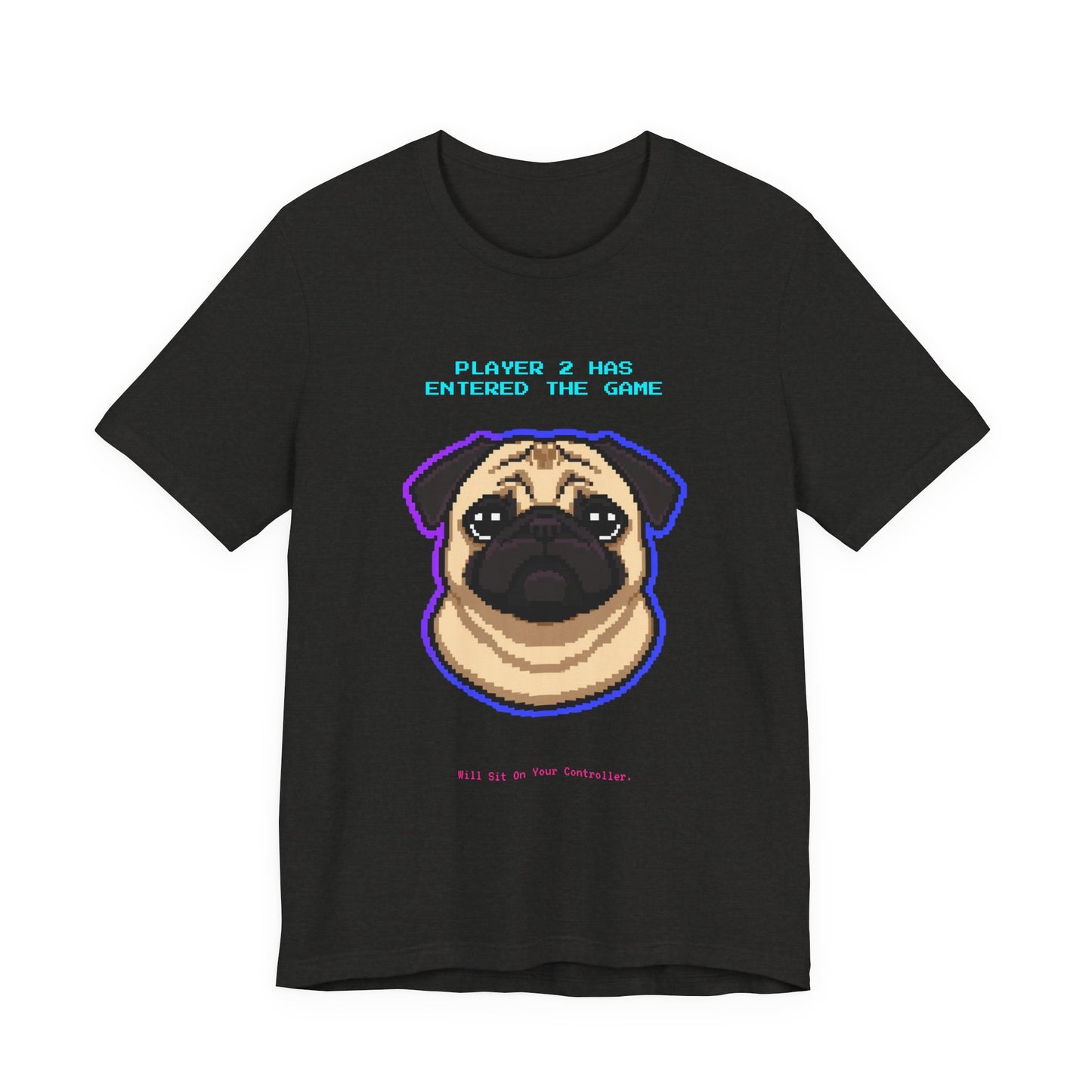 Player 2 Has Entered the Game T-Shirt - Funny Pug Gamer Unisex Tee - Style 12