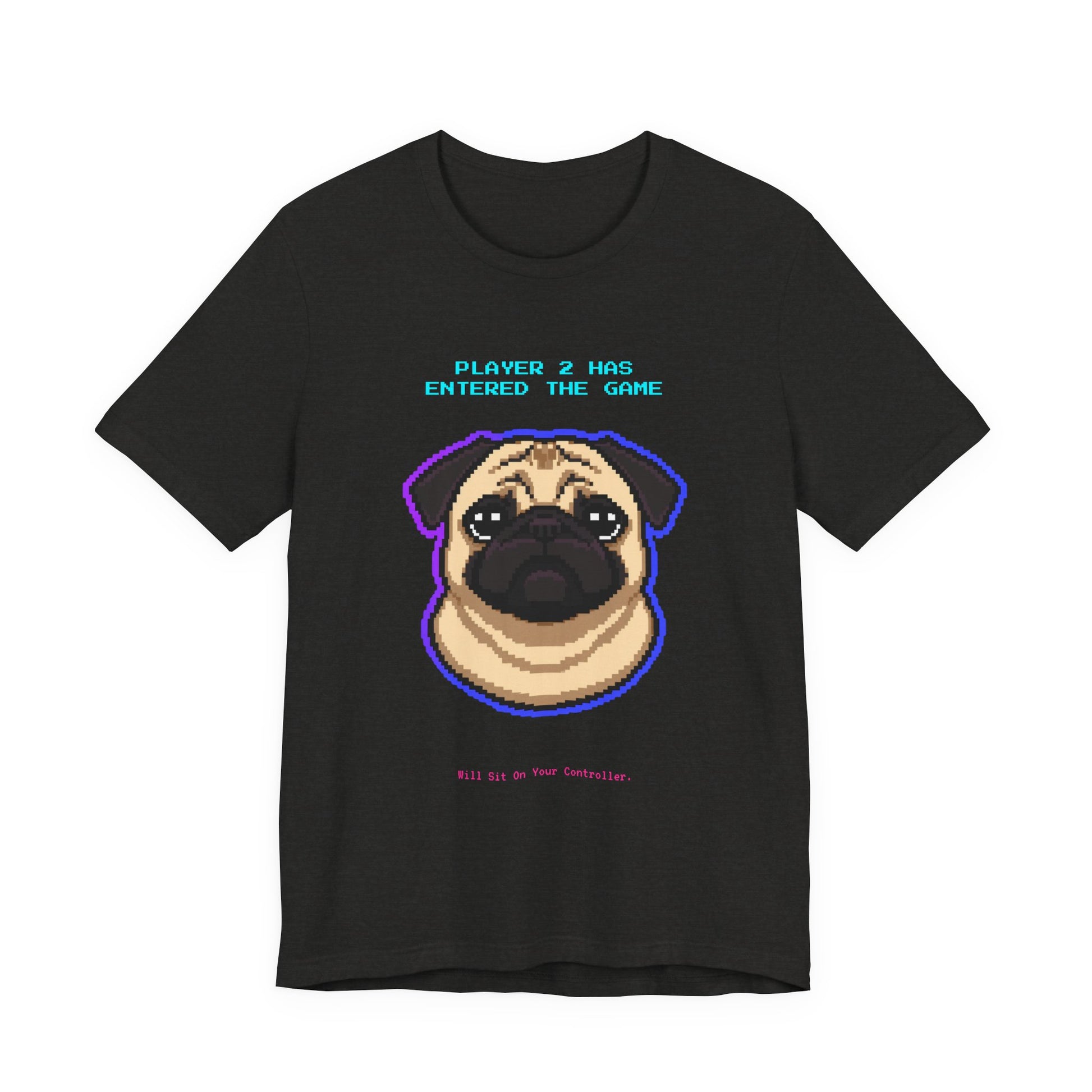 Player 2 Has Entered the Game T-Shirt - Funny Pug Gamer Unisex Tee - Style 12