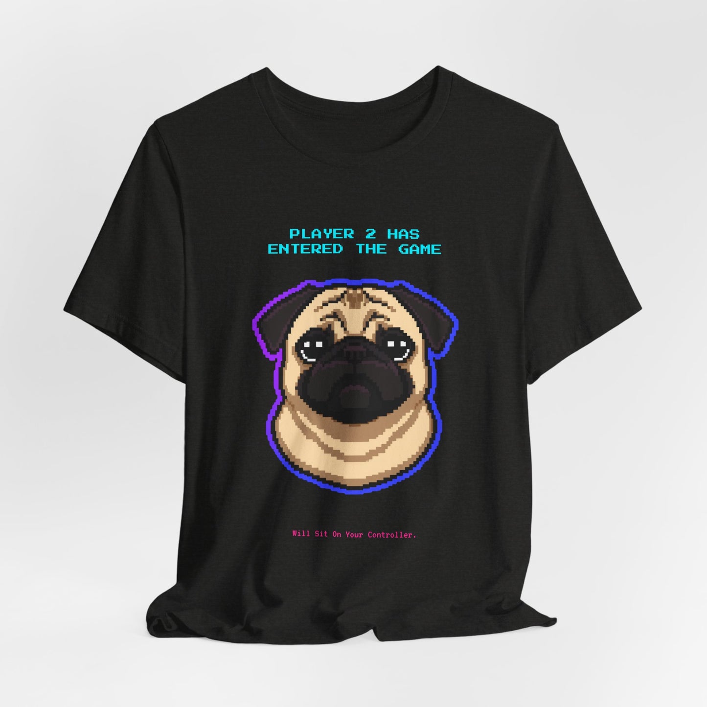 Player 2 Has Entered the Game T-Shirt - Funny Pug Gamer Unisex Tee - Style 15