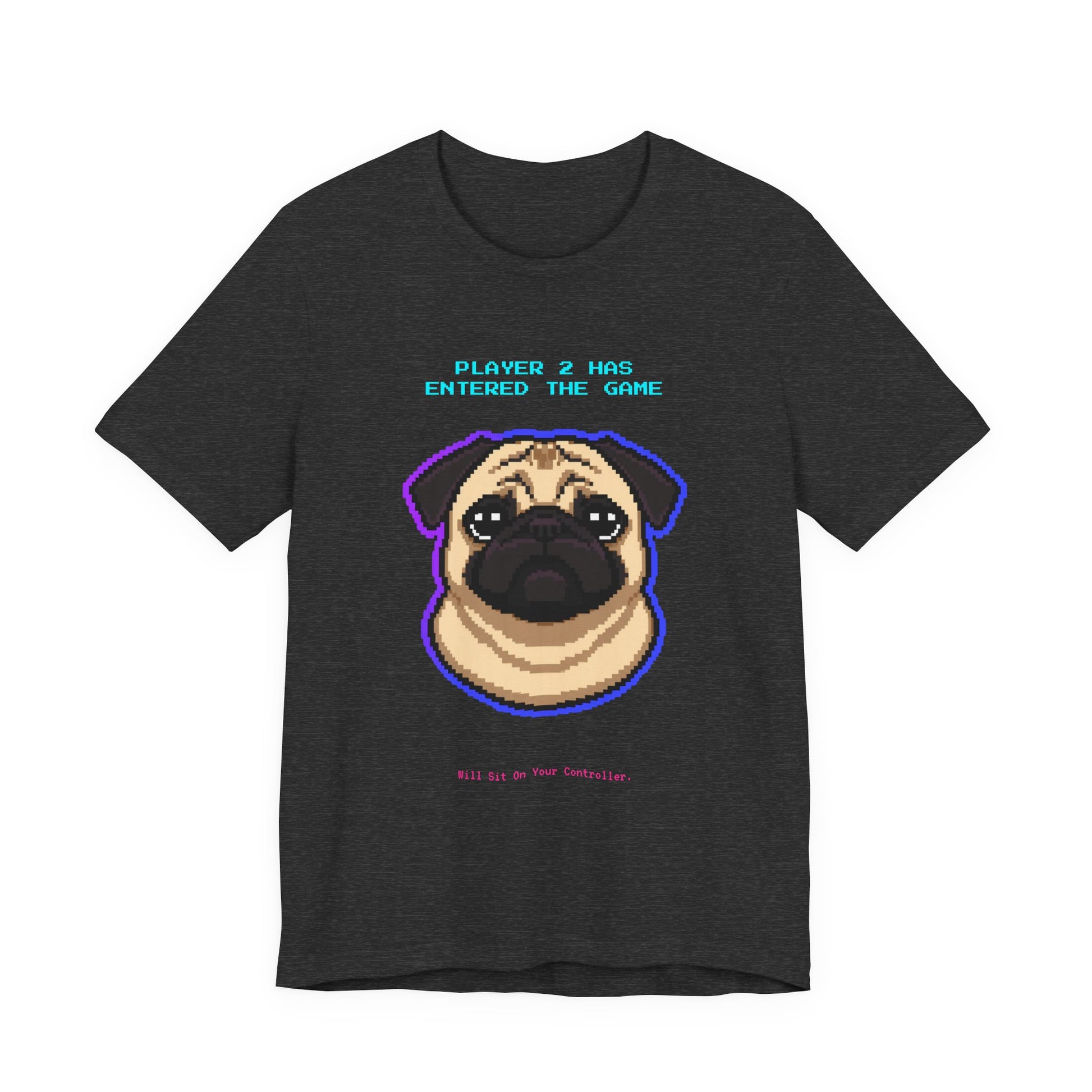 Player 2 Has Entered the Game T-Shirt - Funny Pug Gamer Unisex Tee - Style 18