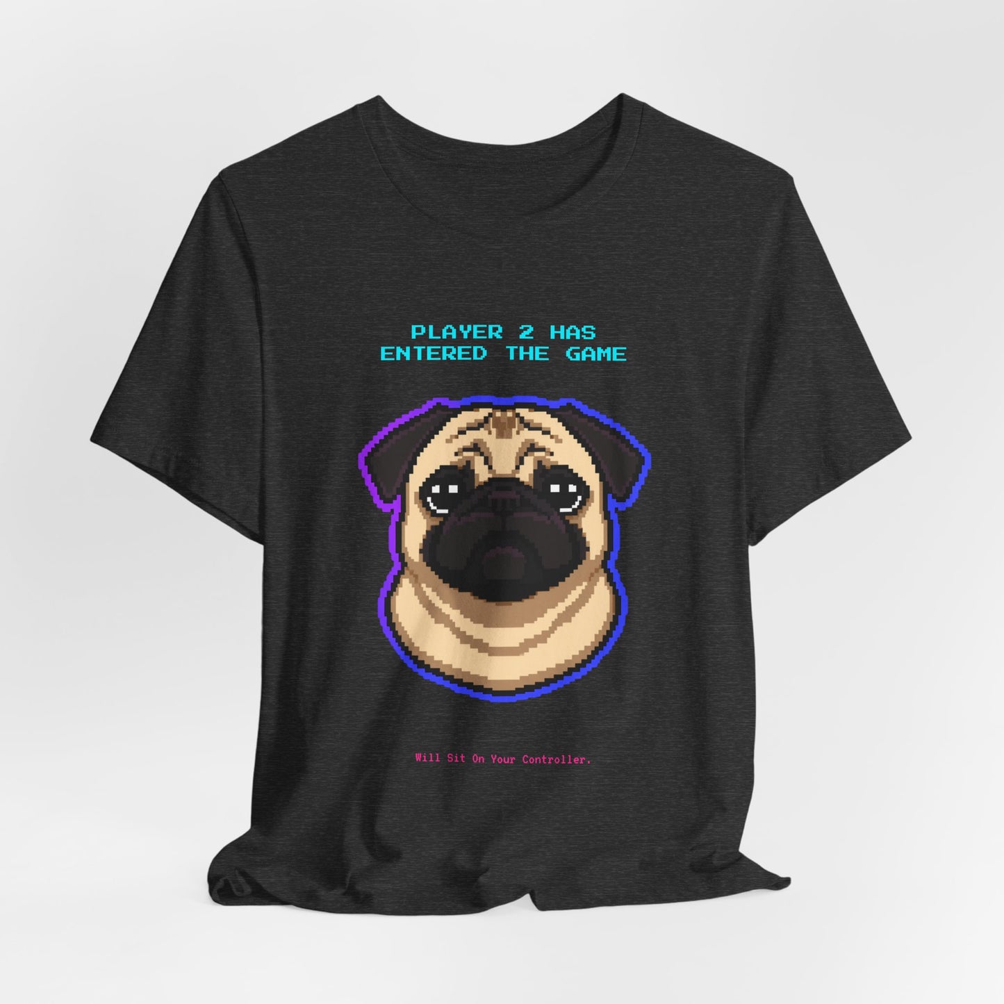 Player 2 Has Entered the Game T-Shirt - Funny Pug Gamer Unisex Tee - Style 21