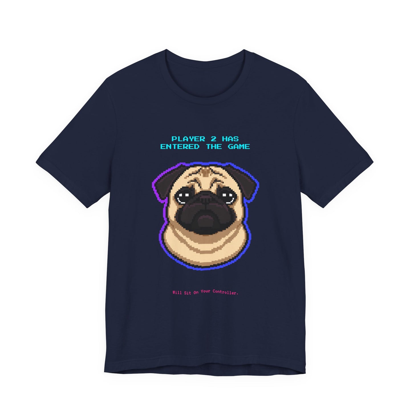 Player 2 Has Entered the Game T-Shirt - Funny Pug Gamer Unisex Tee - Style 24