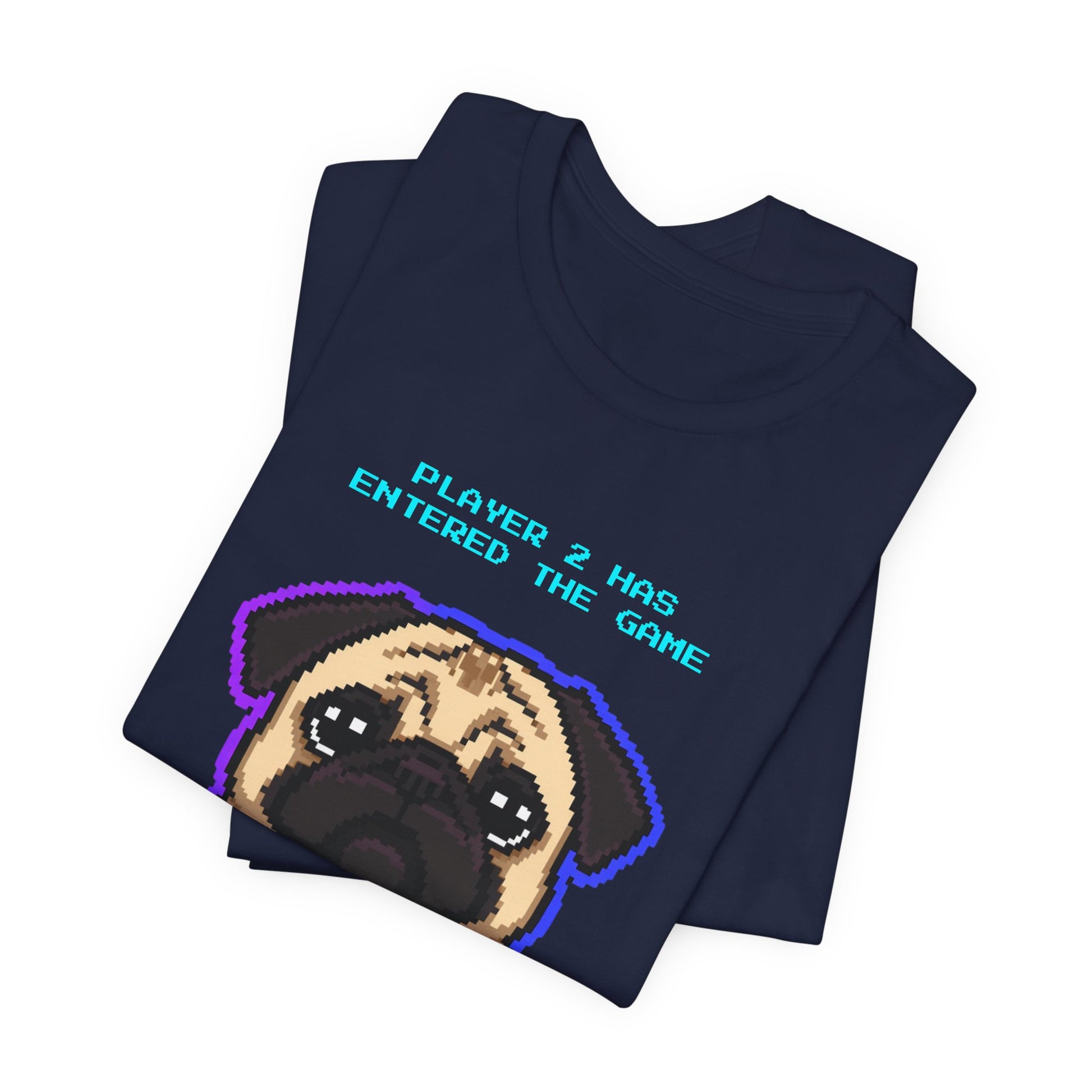 Player 2 Has Entered the Game T-Shirt - Funny Pug Gamer Unisex Tee - Style 26