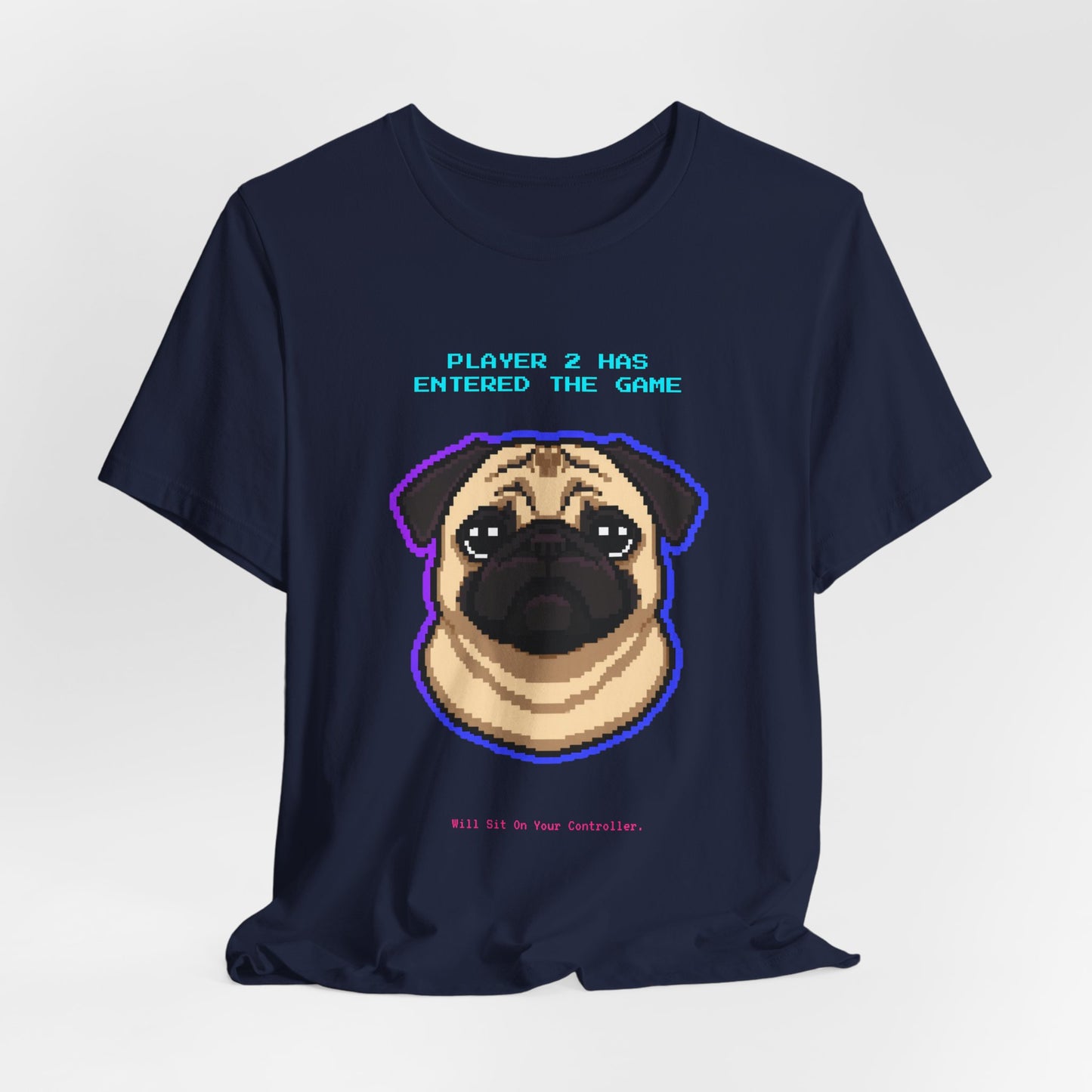 Player 2 Has Entered the Game T-Shirt - Funny Pug Gamer Unisex Tee - Style 27