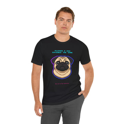 Player 2 Has Entered the Game T-Shirt - Funny Pug Gamer Unisex Tee - Lifestyle