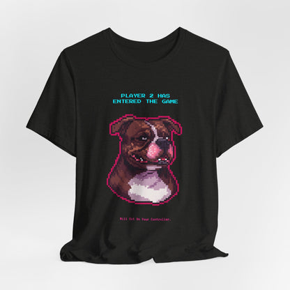 Player 2 Has Entered the Game T-Shirt - Funny Staffie Gamer Unisex Tee - Style 15