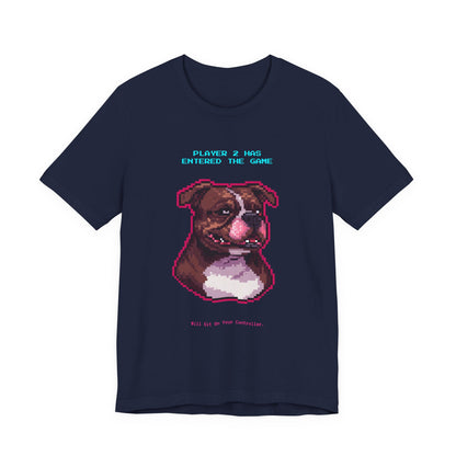 Player 2 Has Entered the Game T-Shirt - Funny Staffie Gamer Unisex Tee - Style 24