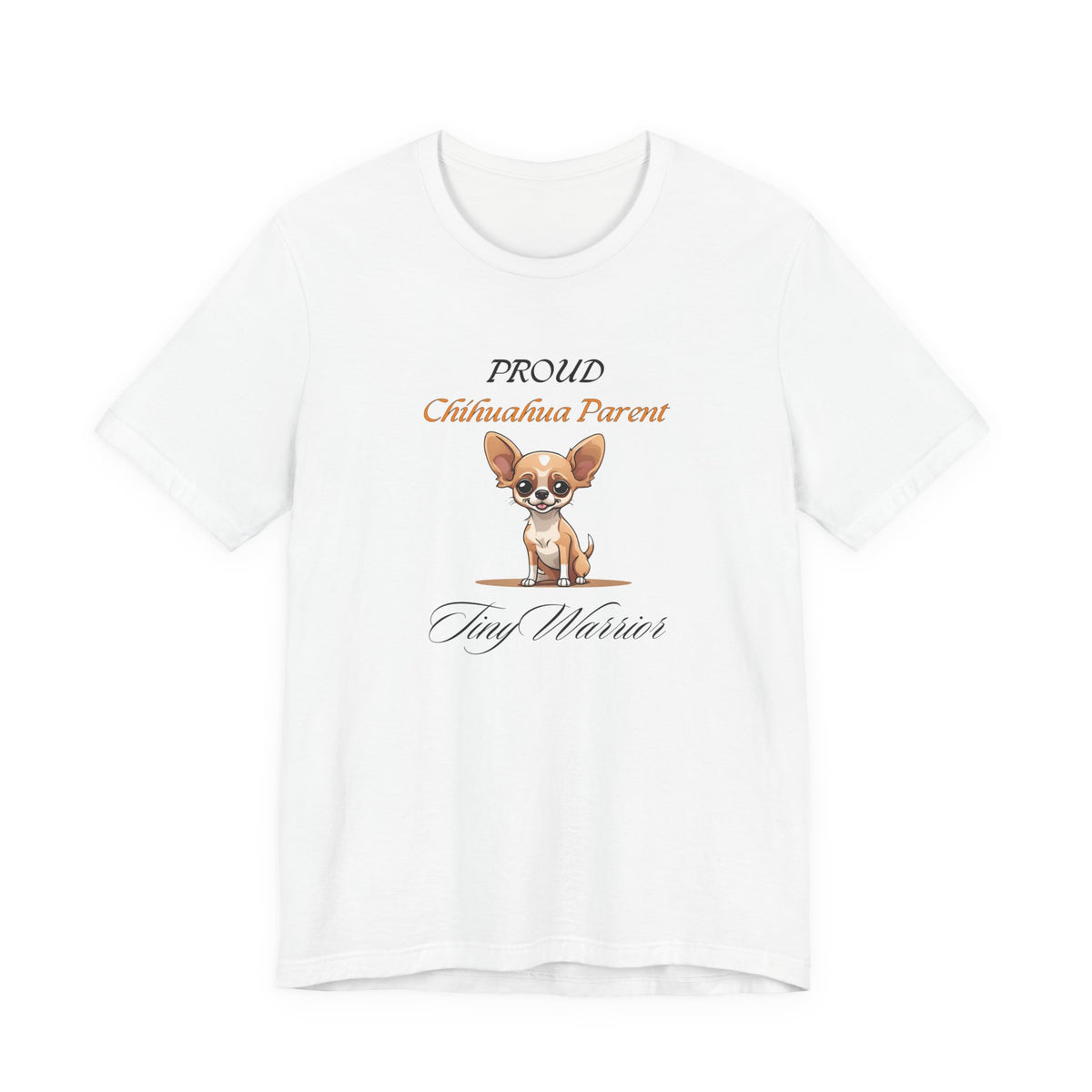 Proud Chihuahua Parent organic t-shirt front design featuring the Tiny Warrior artwork