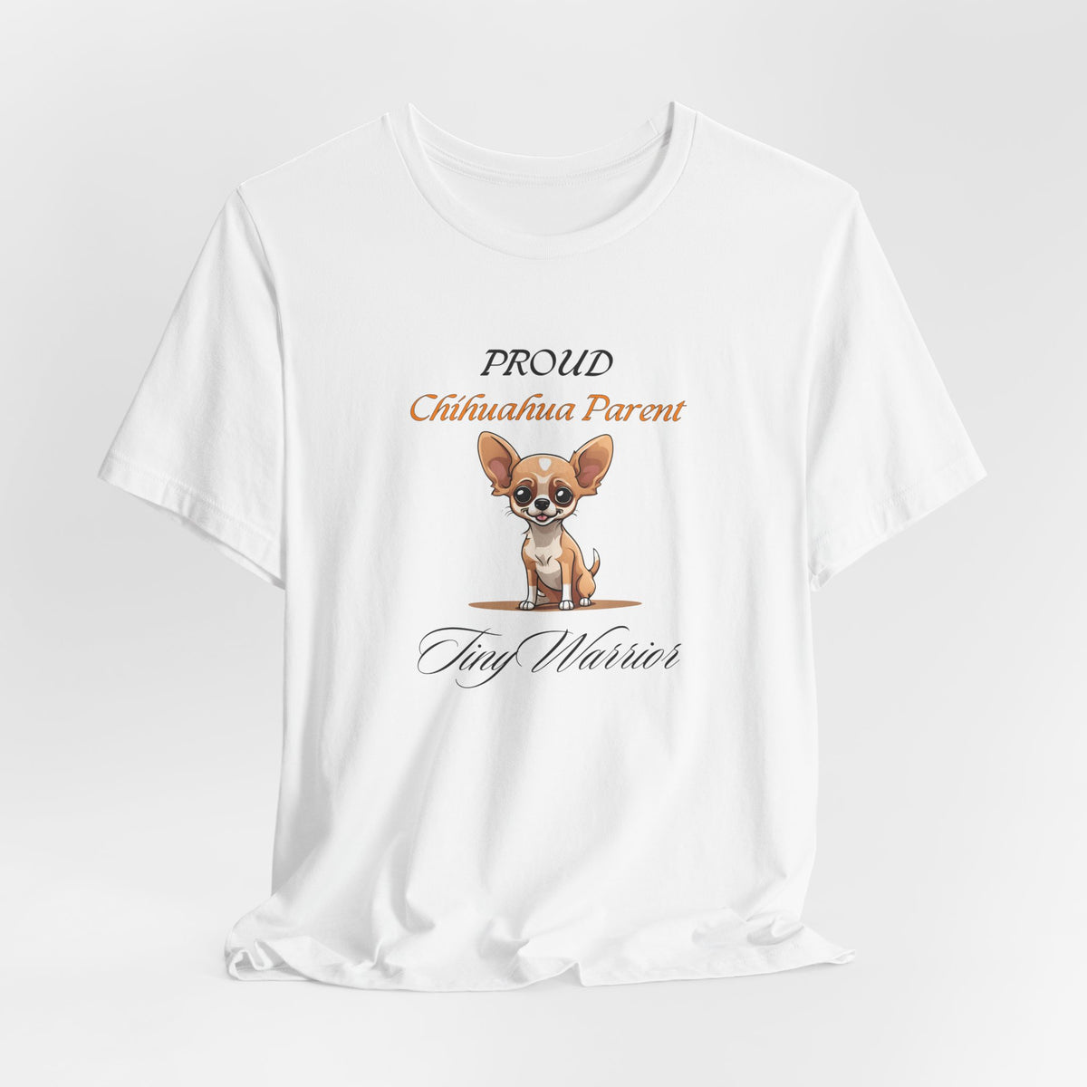 Proud Chihuahua Parent design close-up of the Tiny Warrior artwork