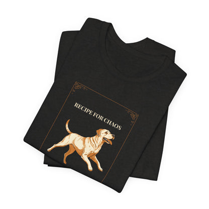 Recipe For Chaos Labrador T-Shirt - front view
