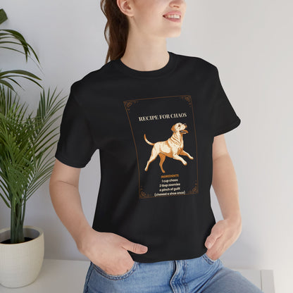 Recipe For Chaos Labrador T-Shirt - front view