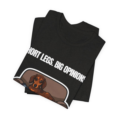 Short Legs. Big Opinions. Dachshund t-shirt — model wearing casual style