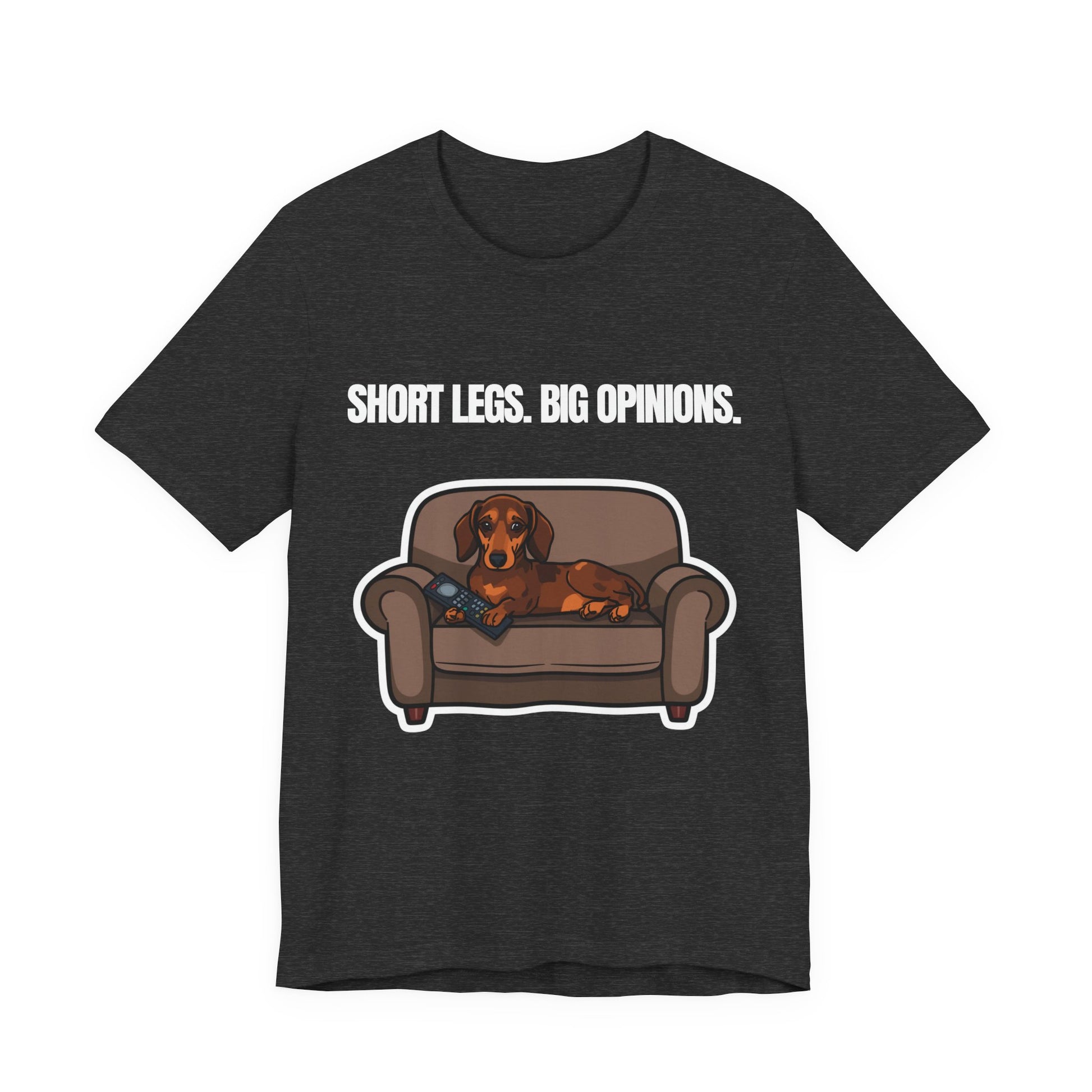Short Legs. Big Opinions. Dachshund t-shirt — folded product photo