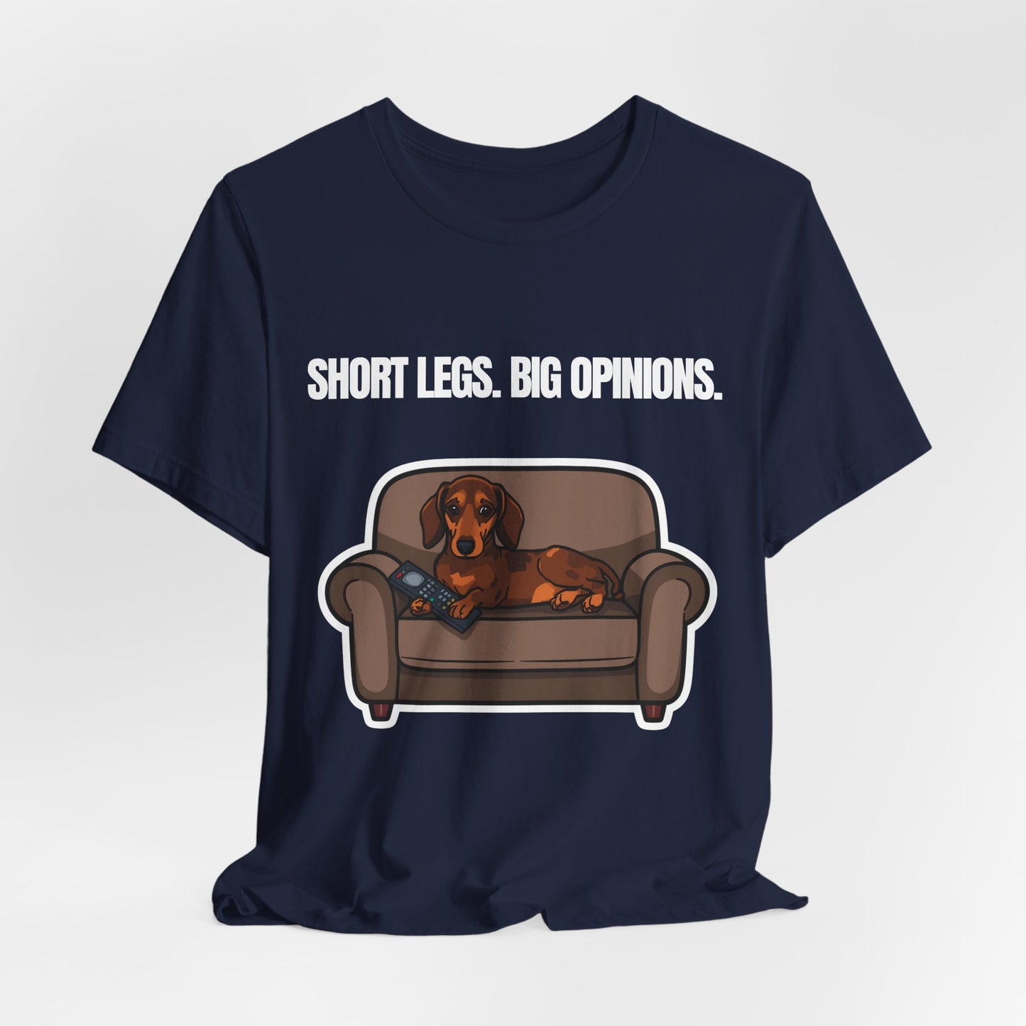 Short Legs. Big Opinions. Dachshund t-shirt — model pose three