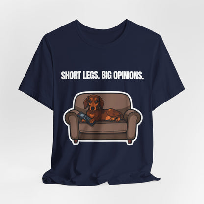Short Legs. Big Opinions. Dachshund t-shirt — model pose three