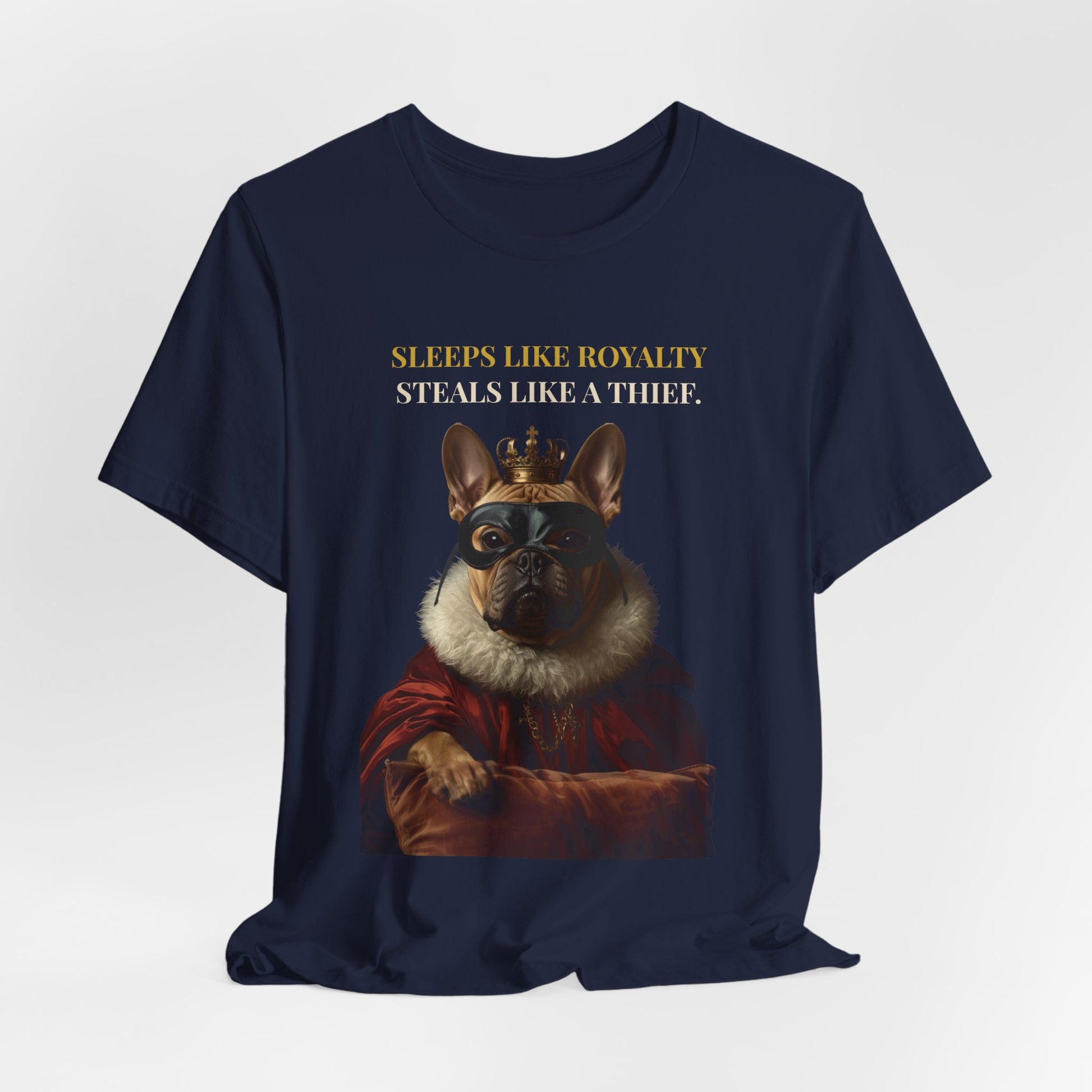Sleeps Like Royalty French Bulldog T-Shirt — flat lay