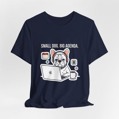 Model wearing Small Dog Big Agenda French Bulldog t-shirt, pose three
