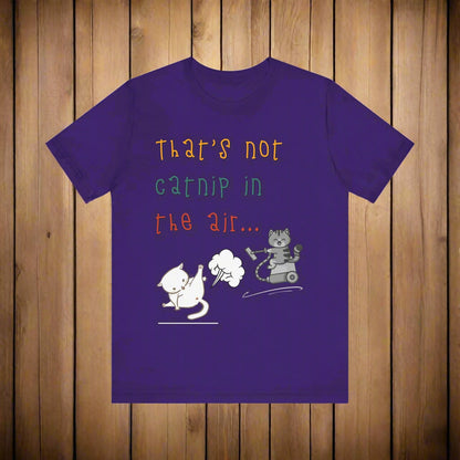That's Not Catnip in the Air funny cat t-shirt design artwork